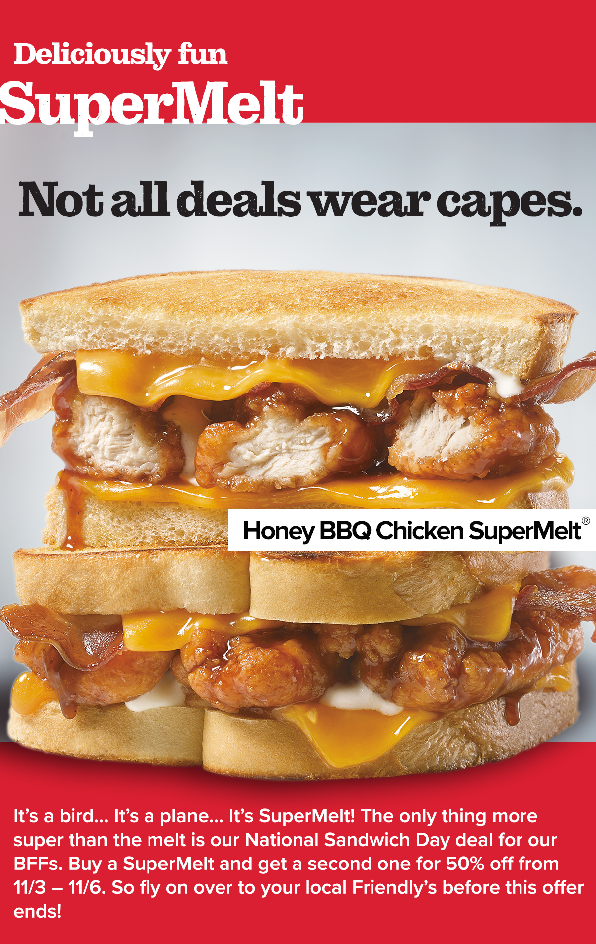 Featuring the Honey BBQ Chicken SuperMelt® Sandwich