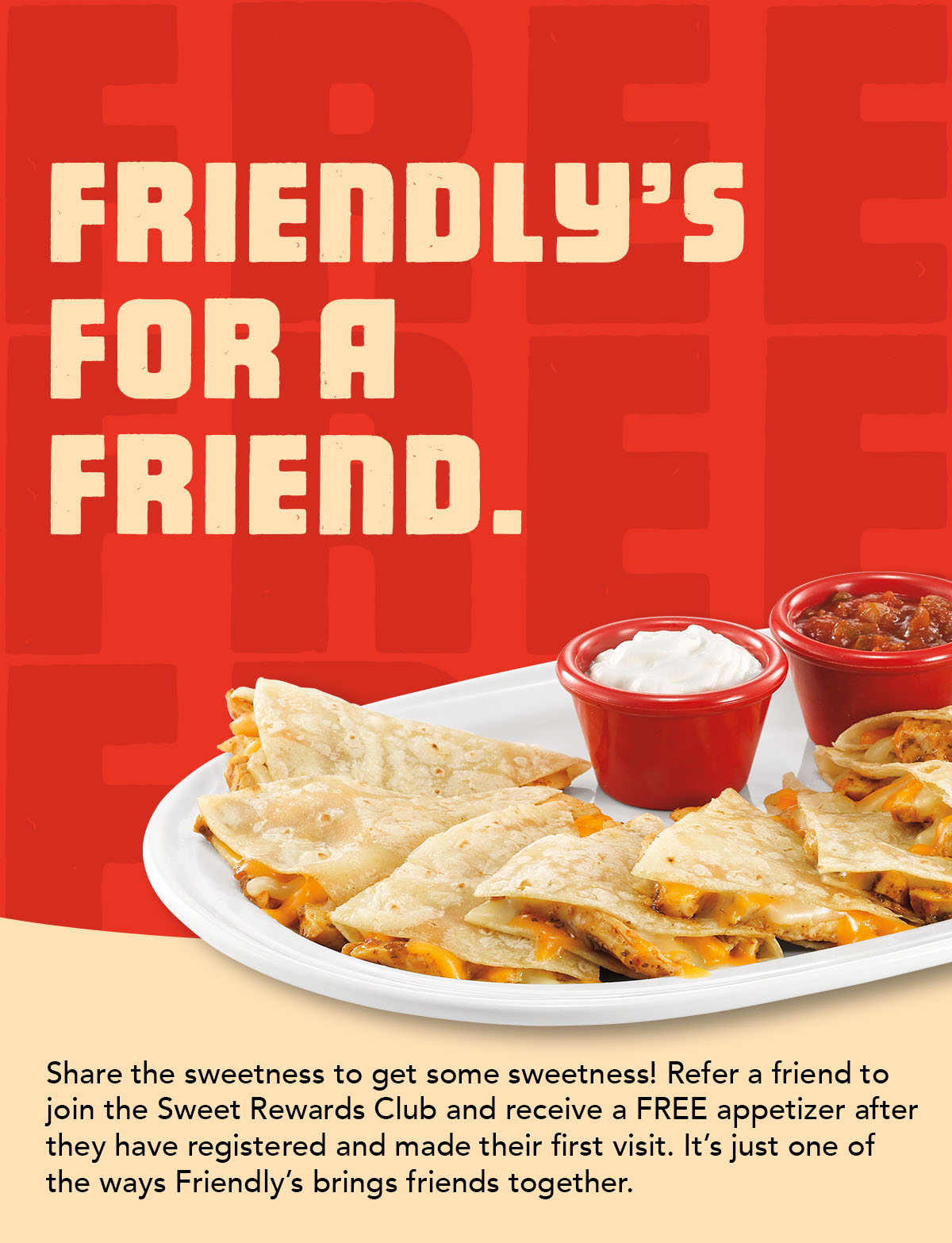 As a little show of thanks for introducing us to one of your friends, we're treating you to a free appetizer!