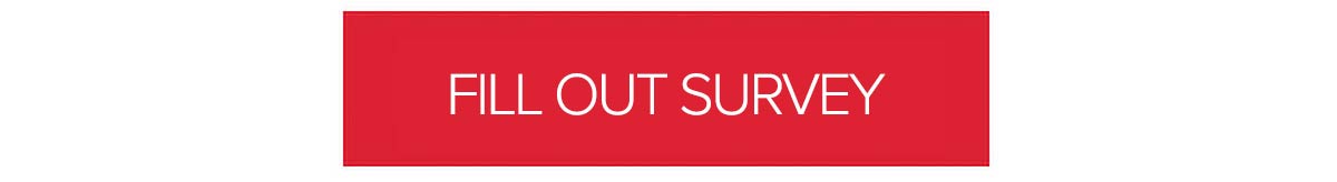 Fill out our survey.