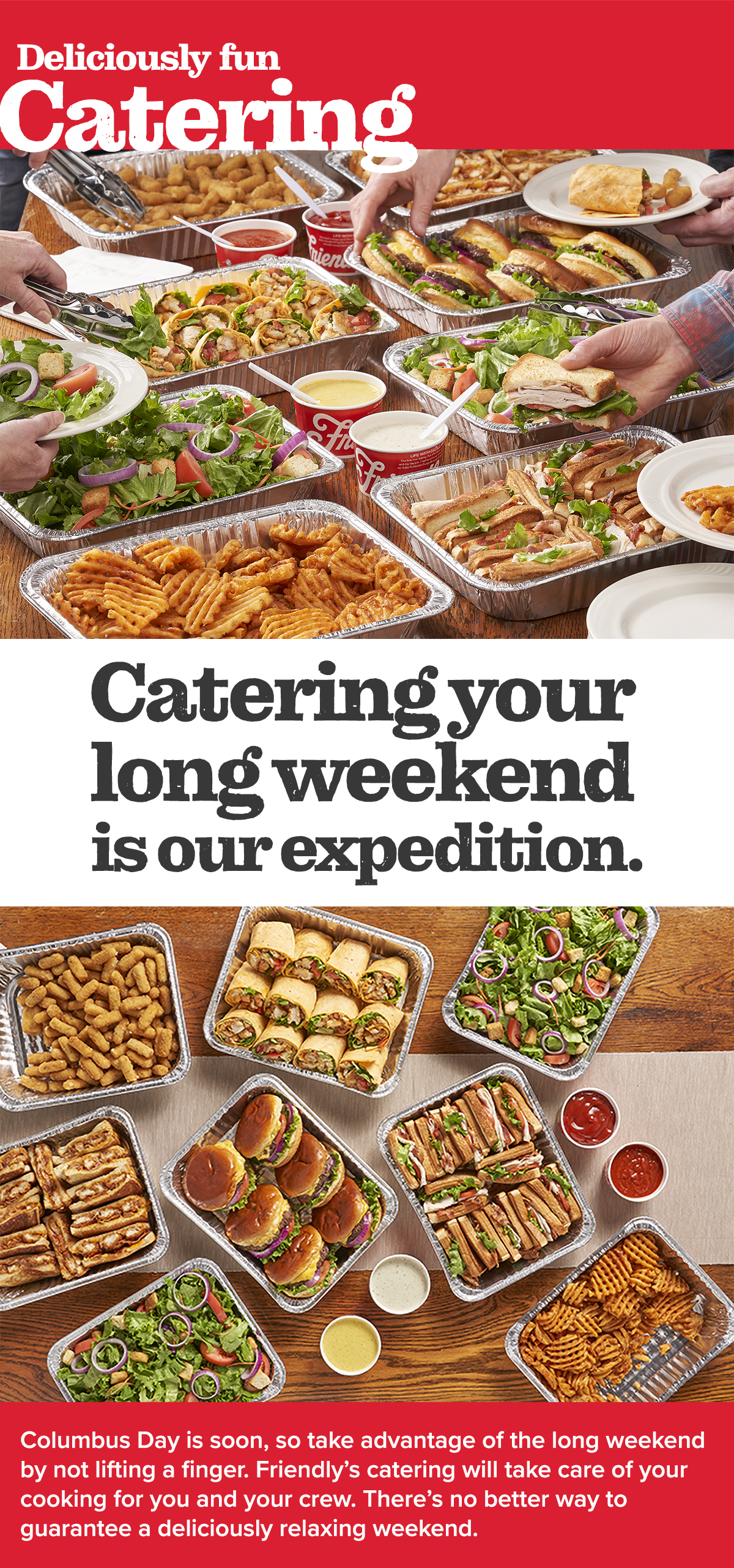 Let Friendly's Cater Your Next Event.